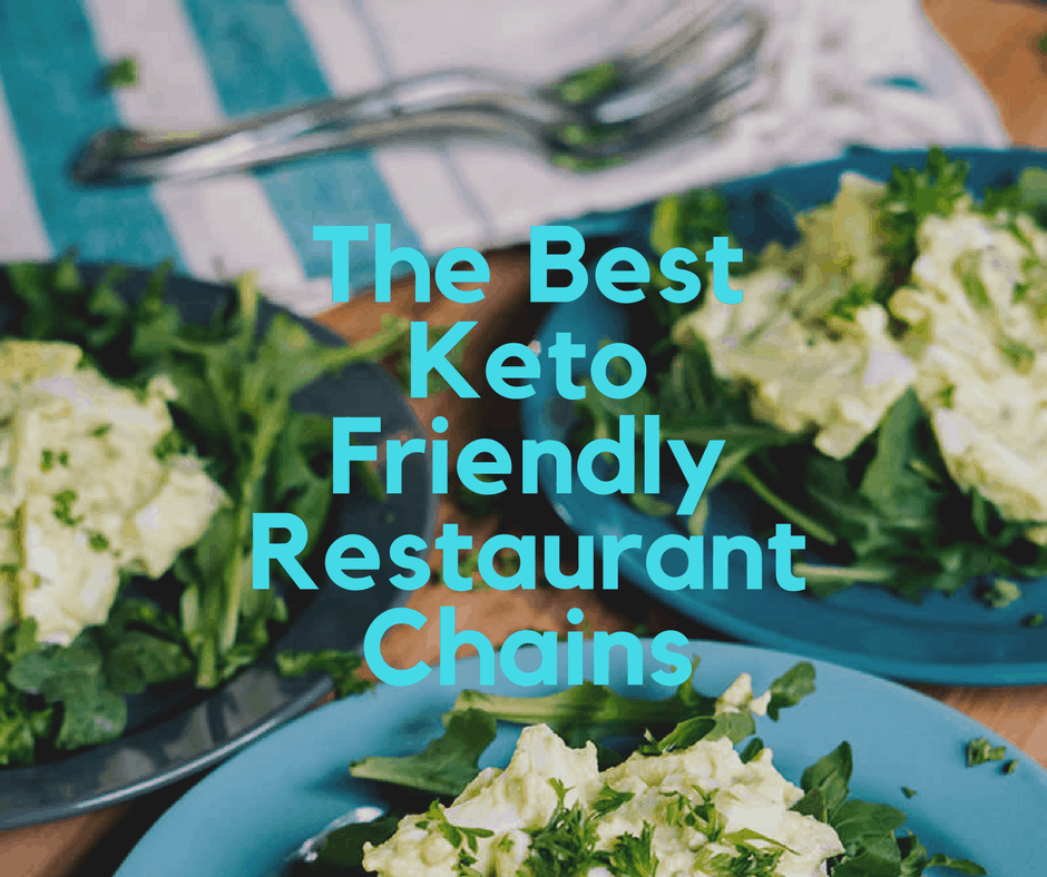 The Best Keto Friendly Restaurant Chains