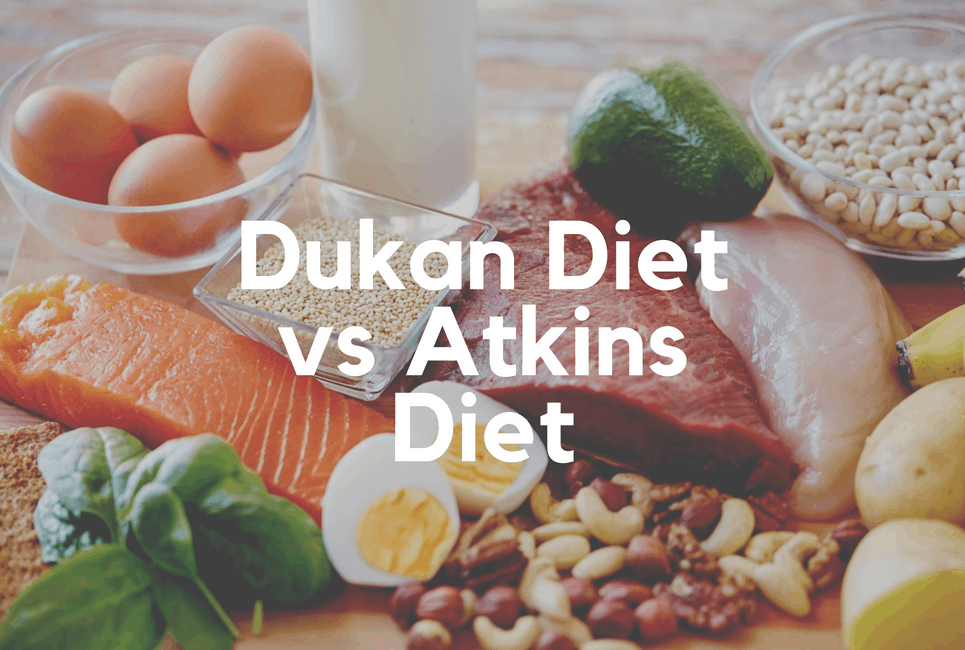 Dukan Diet vs Atkins Diet: Which One Should You Choose?