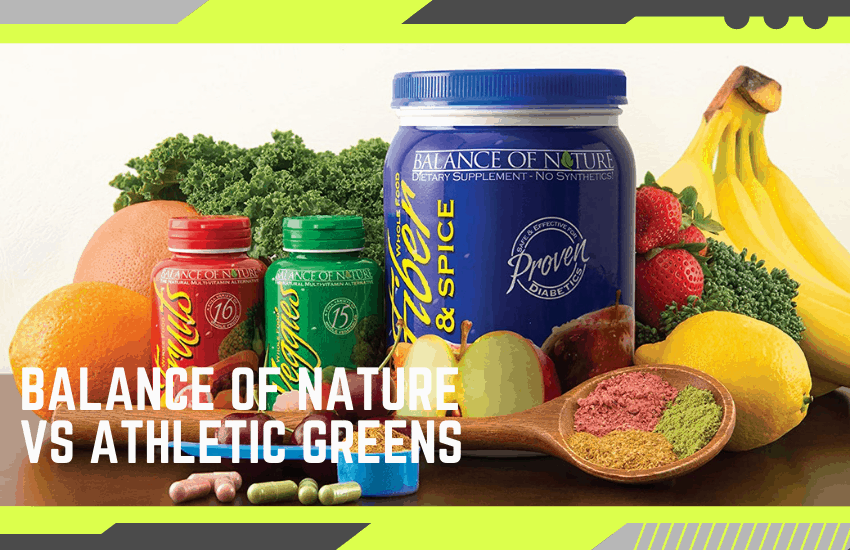 Balance of Nature vs Athletic Greens: The Perfect Supplements