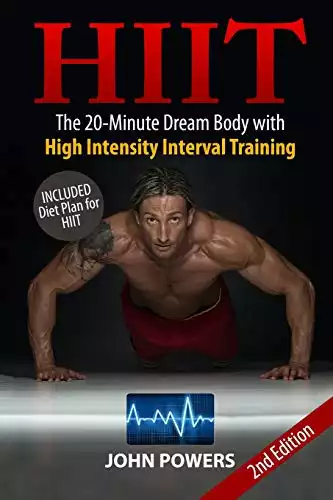 HIIT: The 20-Minute Dream Body with High Intensity Interval Training (HIIT Made Easy in Black&White)