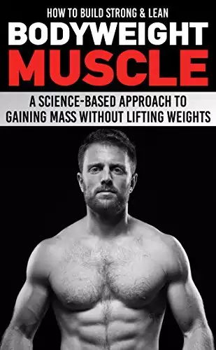 How to Build Strong & Lean Bodyweight Muscle | Amazon