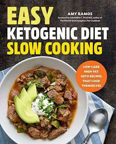 Easy Ketogenic Diet Slow Cooking: Low-Carb, High-Fat Keto Recipes That Cook Themselves