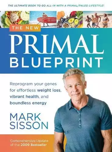 The New Primal Blueprint: Reprogram Your Genes for Effortless Weight Loss